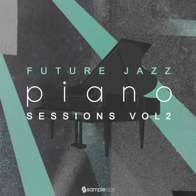 Samplestar Future Jazz Piano Sessions V2 WAV MiDi-FANTASTiC (Full Release) 编曲采样包
